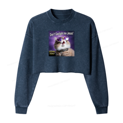 Pagewings Don't Gaslight Me Jesus Women Washed Crop Sweatshirt