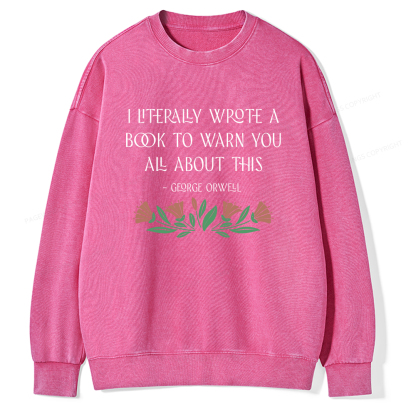 Pagewings I Literally Wrote A Book To Warn You All About This Unisex Washed Sweatshirt