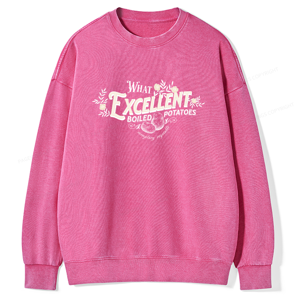 Pagewings What Excellent Boiled Potatoes Unisex Washed Sweatshirt