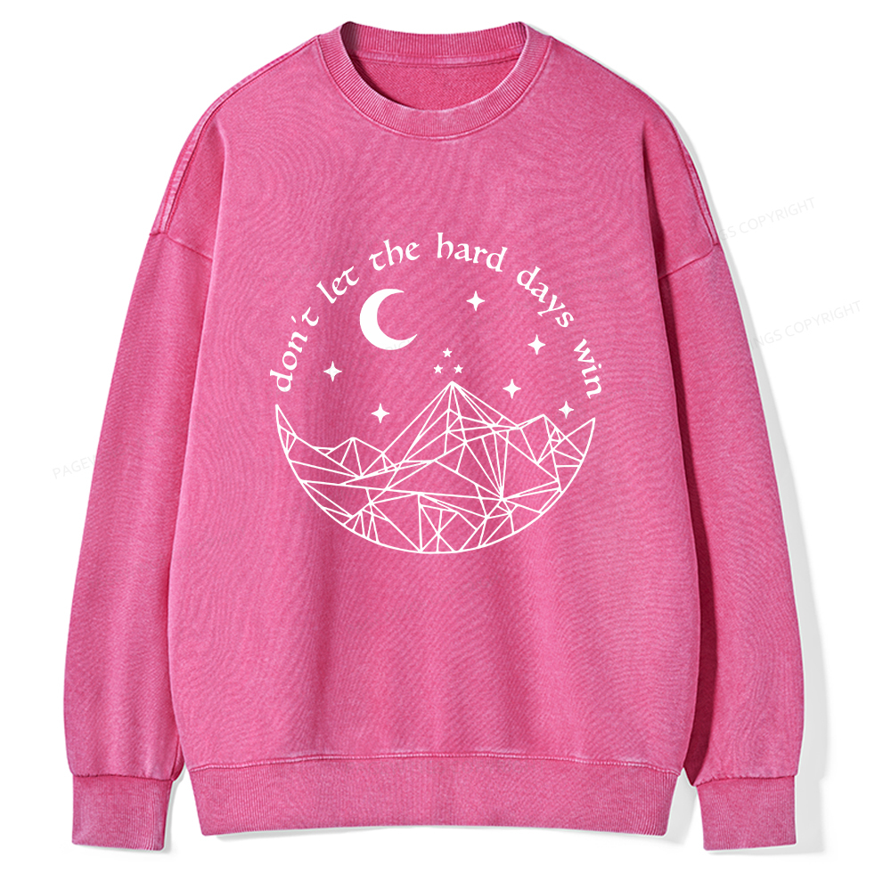 Pagewings Don’t Let the Hard Days Win Unisex Washed Sweatshirt