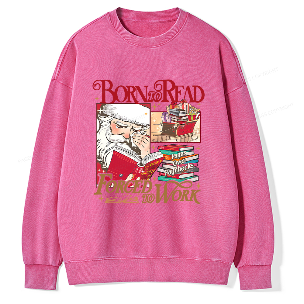 Pagewings Born To Read Forced To Work Unisex Washed Sweatshirt