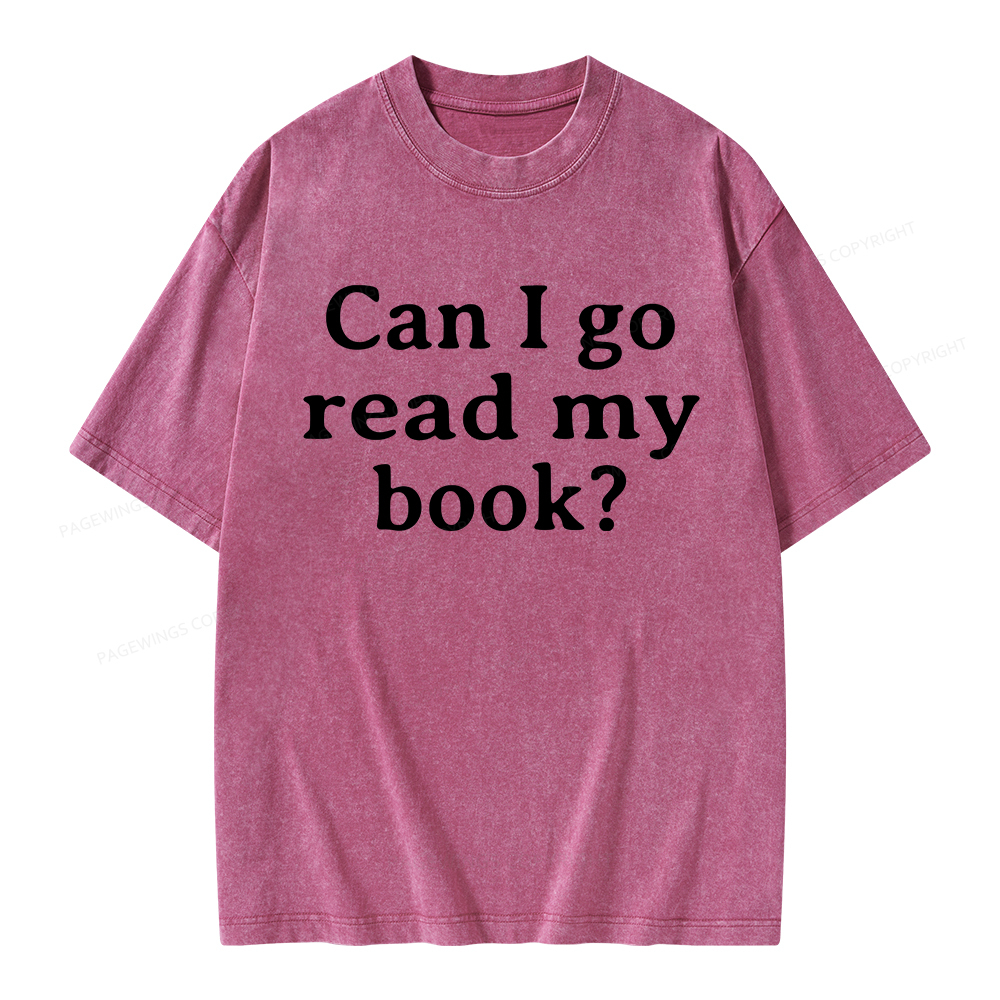 Pagewings Can I Go Read My Book Unisex Washed T-shirt