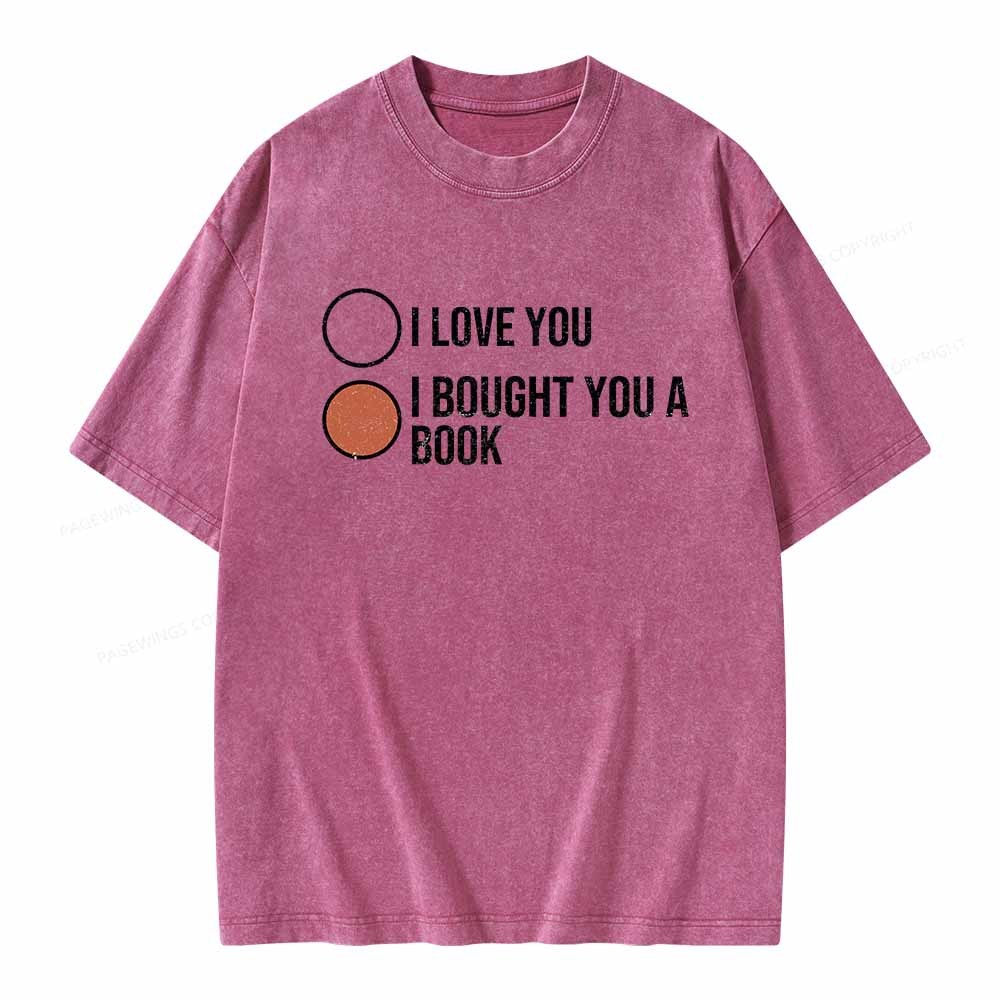 Pagewings I Bought You A Book Unisex Washed T-shirt