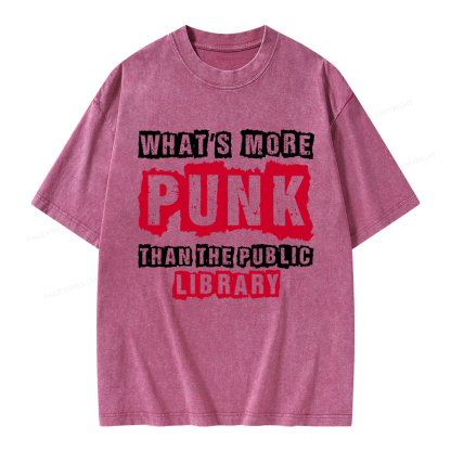 Pagewings Whats More Punk Than The Public Library Unisex Washed T-shirt