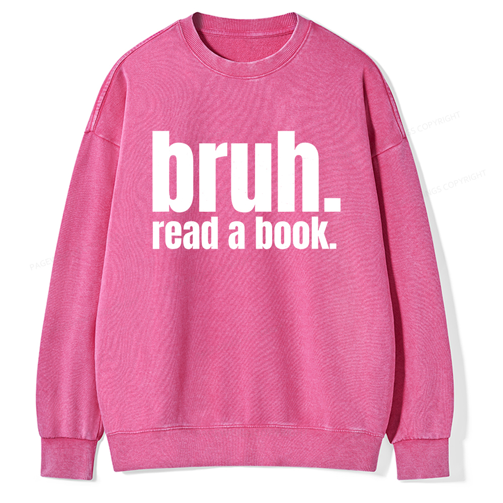 Pagewings Bruh Read A Book Unisex Washed Sweatshirt