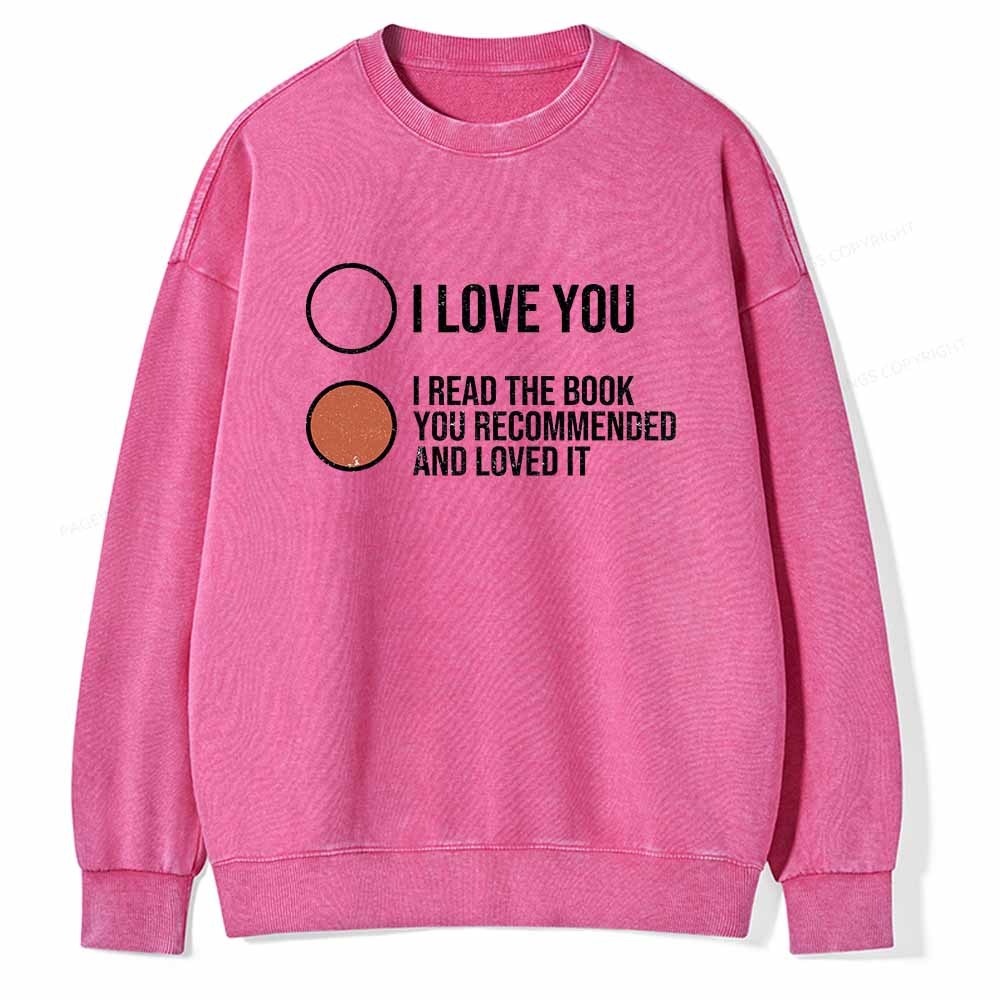 Pagewings I Read The Book You Recommended And Loved It Unisex Washed Sweatshirt