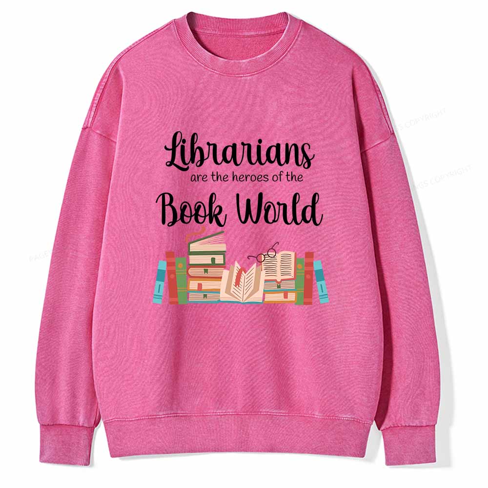 Pagewings Librarians Are The Heros Of The Book World Unisex Washed Sweatshirt