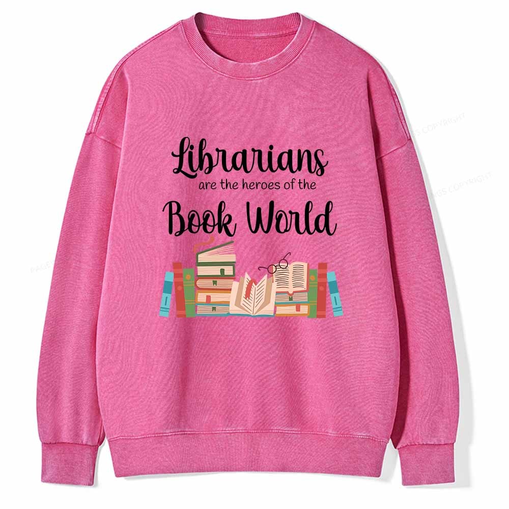 Pagewings Librarians Are The Heros Of The Book World Unisex Washed Sweatshirt