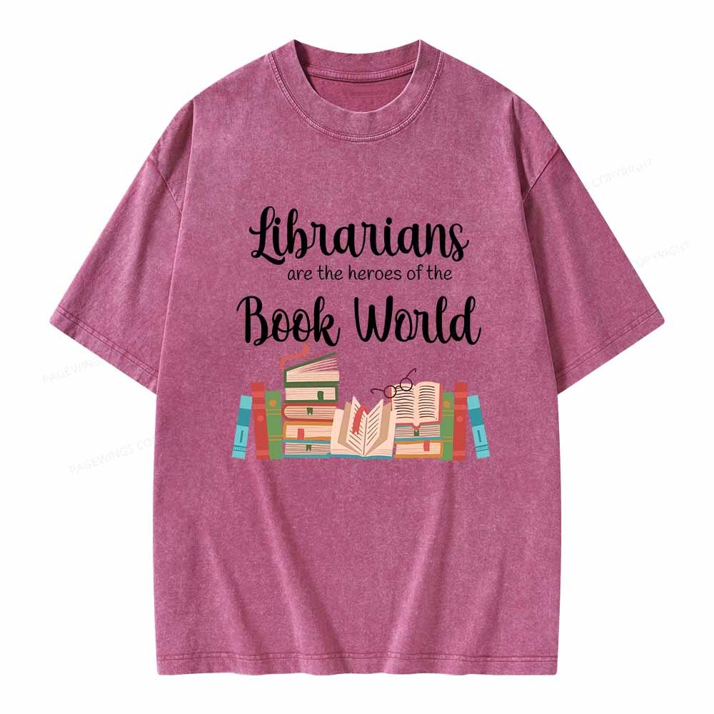Pagewings Librarians Are The Heros Of The Book World Unisex Washed T-shirt