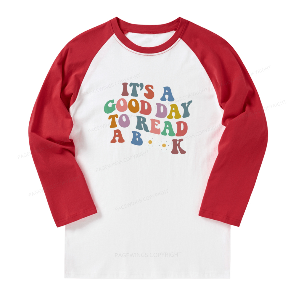 Pagewings It's A Good Day To Read A Book Long Sleeve Raglan T-shirt