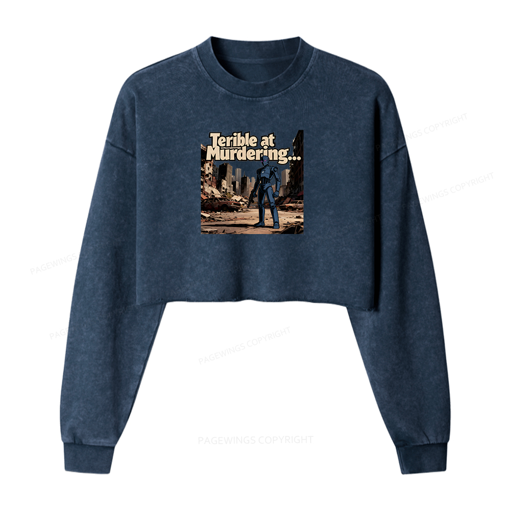 Pagewings Terible At Murdering... Great At Binging Women Washed Crop Sweatshirt