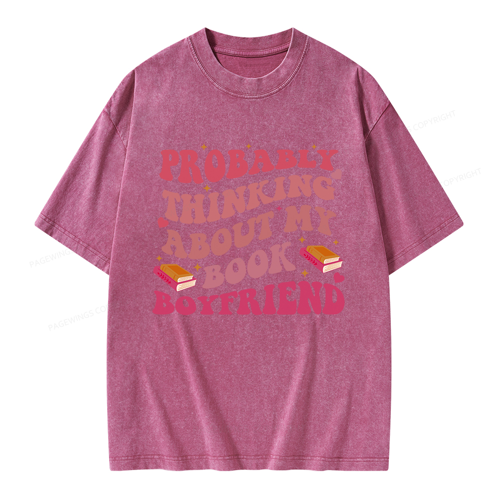 Pagewings Probably Thinking About My Book Boyfriend Unisex Washed T-shirt