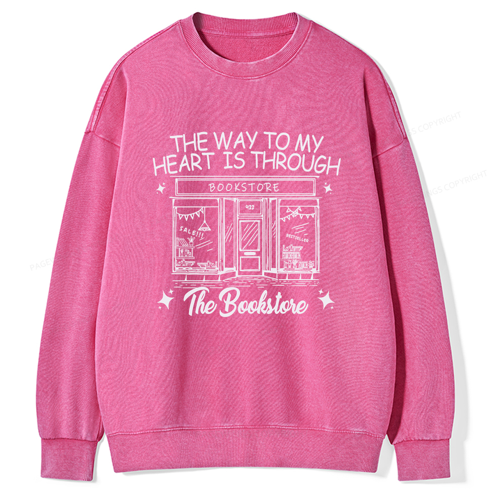 Pagewings The Way To My Heart Is Through The Bookstore Unisex Washed Sweatshirt