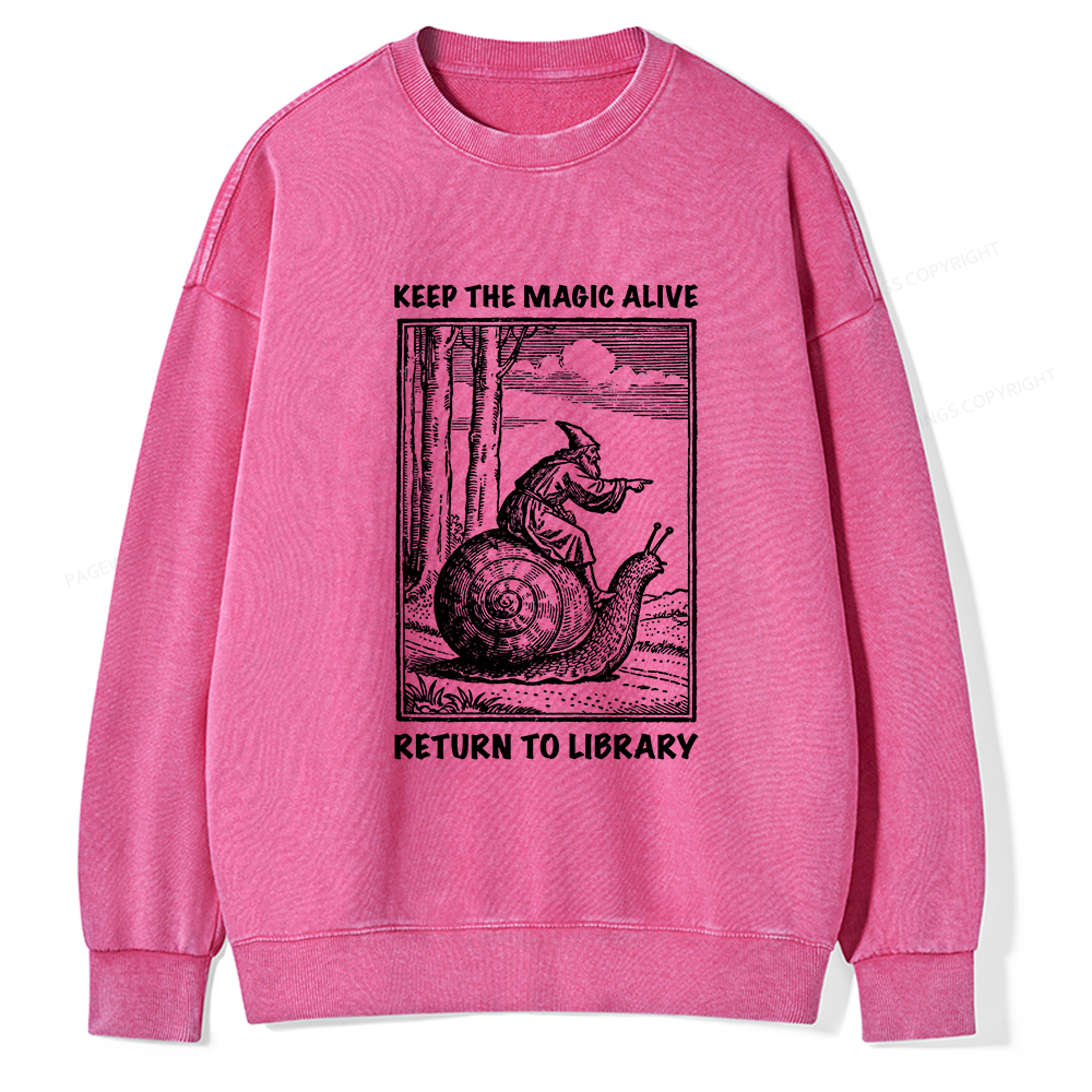 Pagewings Keep the Magic Alive  Return to Library  Unisex Washed Sweatshirt