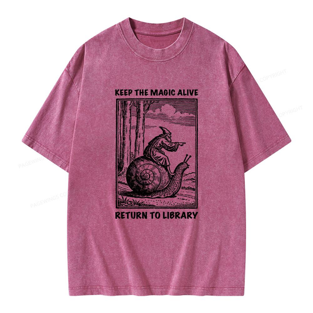 Pagewings Keep the Magic Alive  Return to Library Unisex Washed T-shirt