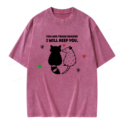 Pagewings You Are Trash Reader I Will Keep You Unisex Washed T-shirt