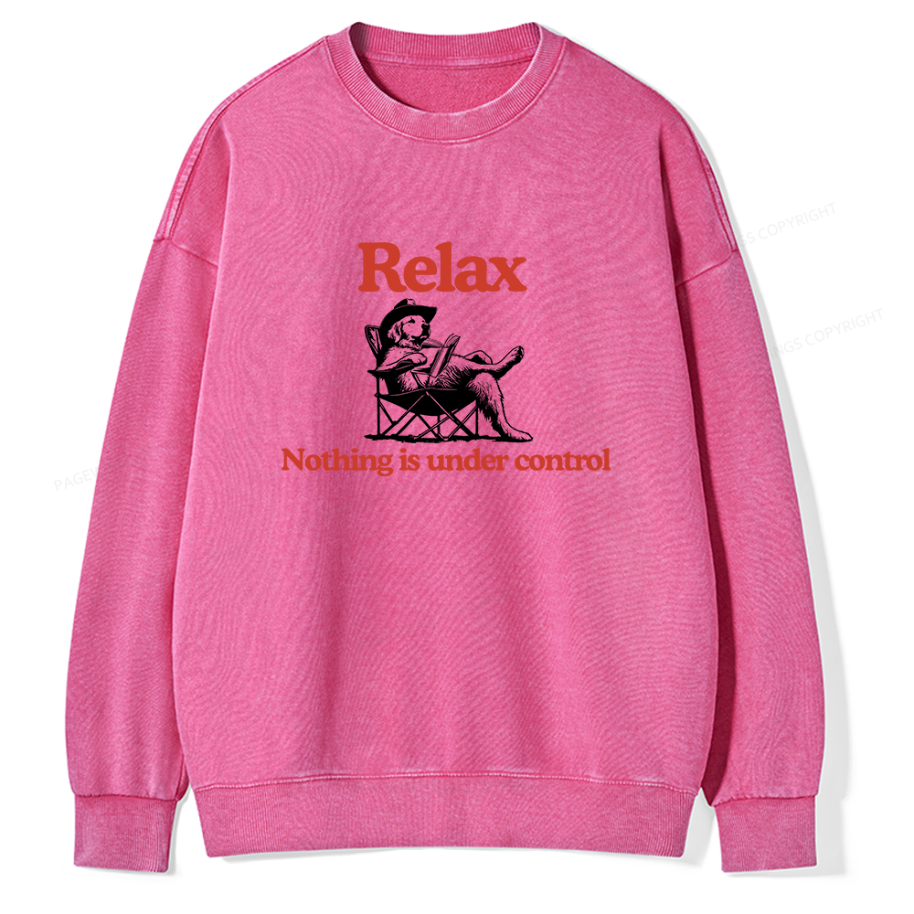 Pagewings Relax Nothing Is Under Control Unisex Washed Sweatshirt