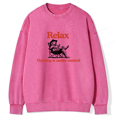Pagewings Relax Nothing Is Under Control Unisex Washed Sweatshirt