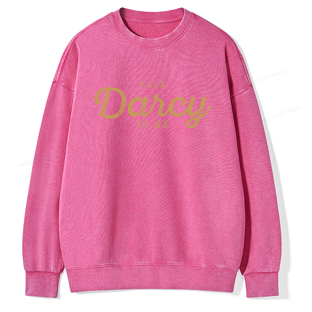 Pagewings Talk Darcy To Me Unisex Washed Sweatshirt