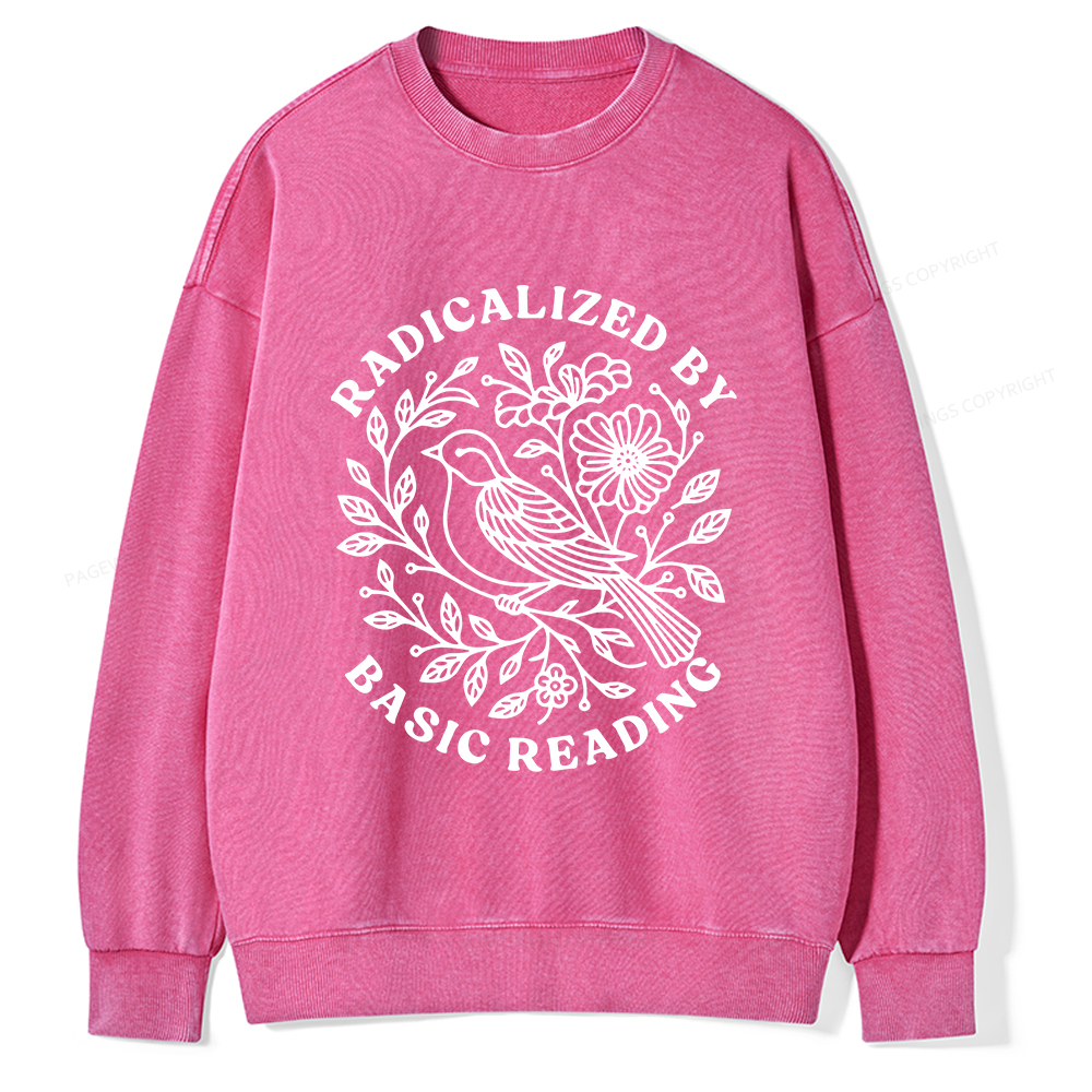 Pagewings Radicalized By Basic Reading Unisex Washed Sweatshirt