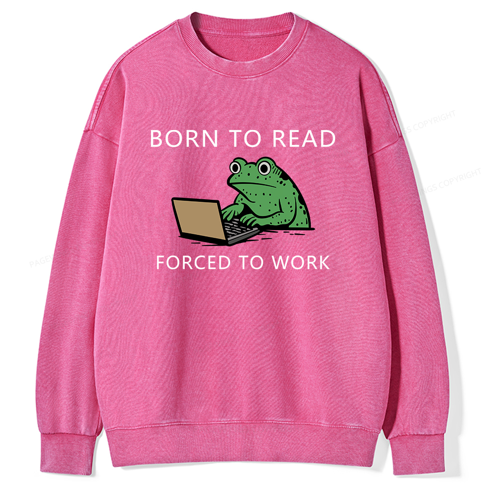 Pagewings Born to Read Forced to Work Unisex Washed Sweatshirt