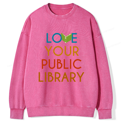 Pagewings Love Your Public Library Unisex Washed Sweatshirt