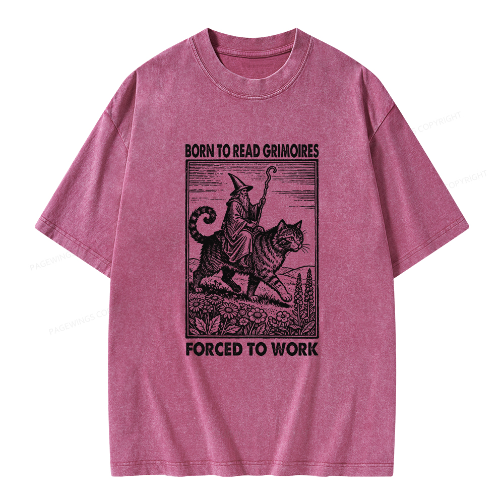 Pagewings Born to Read Grimoires Forced to Work Unisex Washed T-shirt