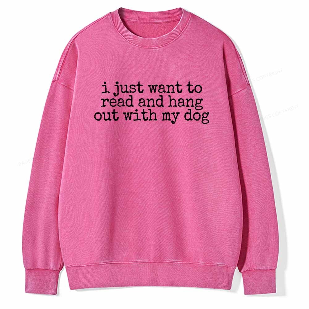 Pagewings I Just Want To Read And Hang Out With My Dog Shirt Unisex Washed Sweatshirt