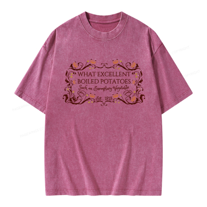 Pagewings What Excellent Boiled Potatoes Unisex Washed T-shirt