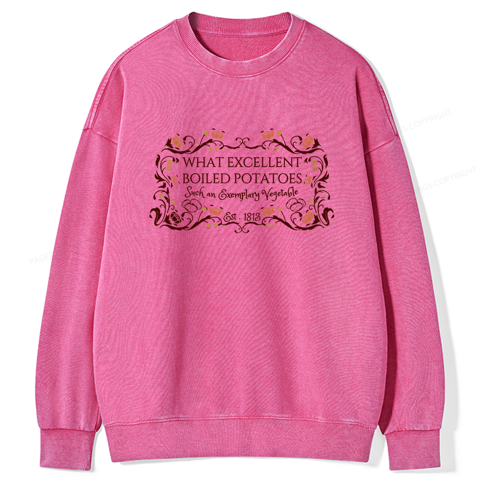 Pagewings What Excellent Boiled Potatoes Unisex Washed Sweatshirt