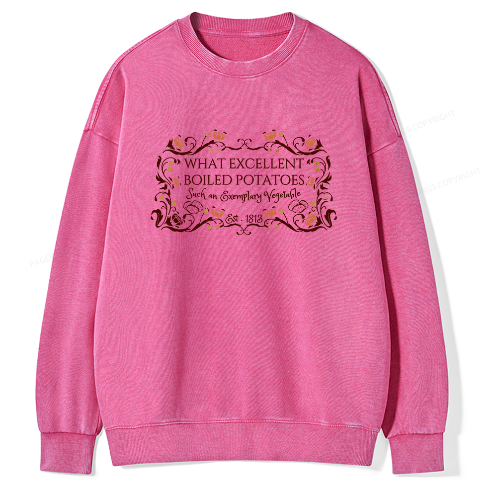 Pagewings What Excellent Boiled Potatoes Unisex Washed Sweatshirt
