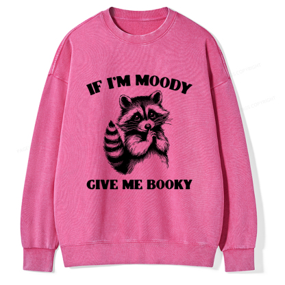 Pagewings If I’m Moody Give Me Booky Unisex Washed Sweatshirt