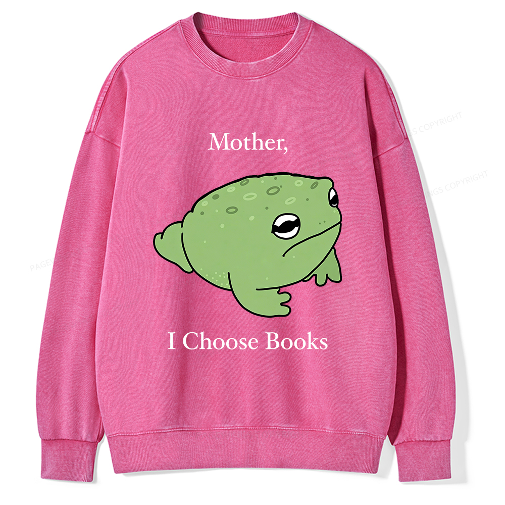 Pagewings Mother I Choose Books Unisex Washed Sweatshirt