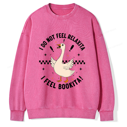 Pagewings I Do Not Feel Relaxita I Feel Bookita Unisex Washed Sweatshirt