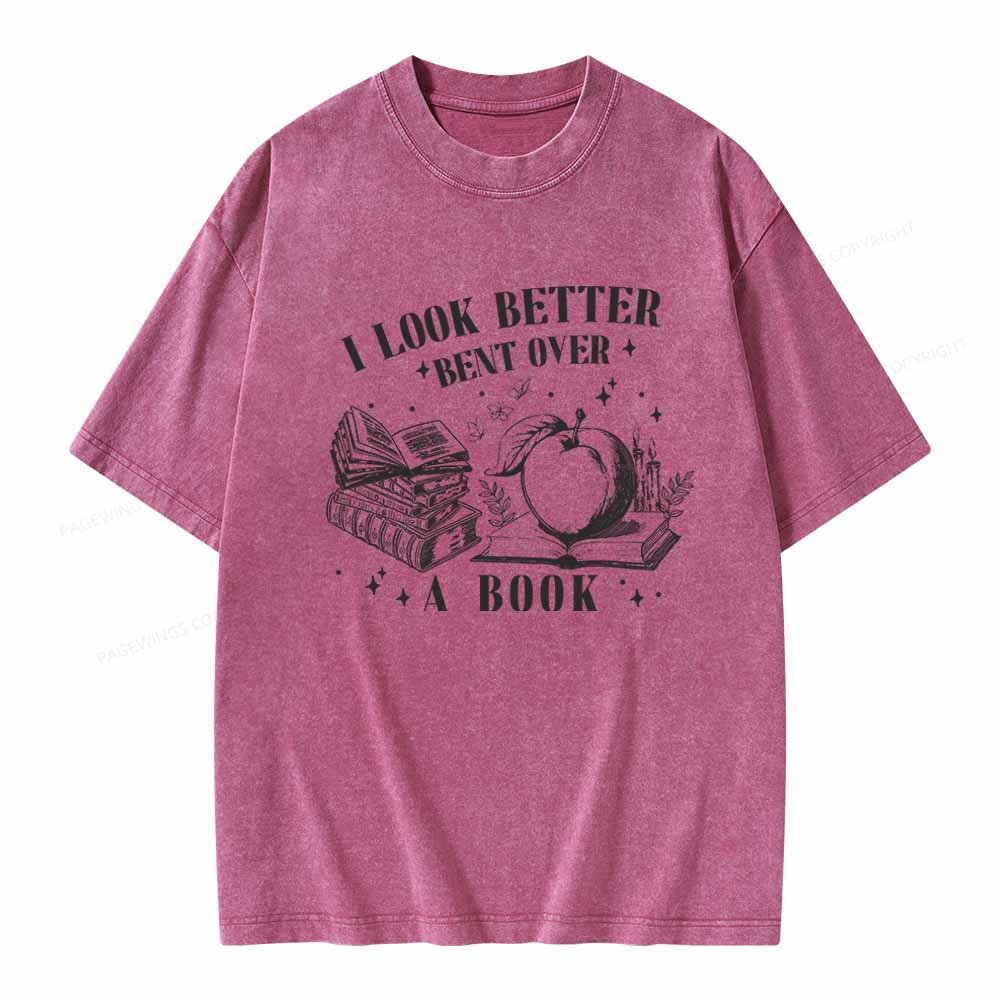 Pagewings I Look Better Bent Over A Book TShirt Unisex Washed T-shirt