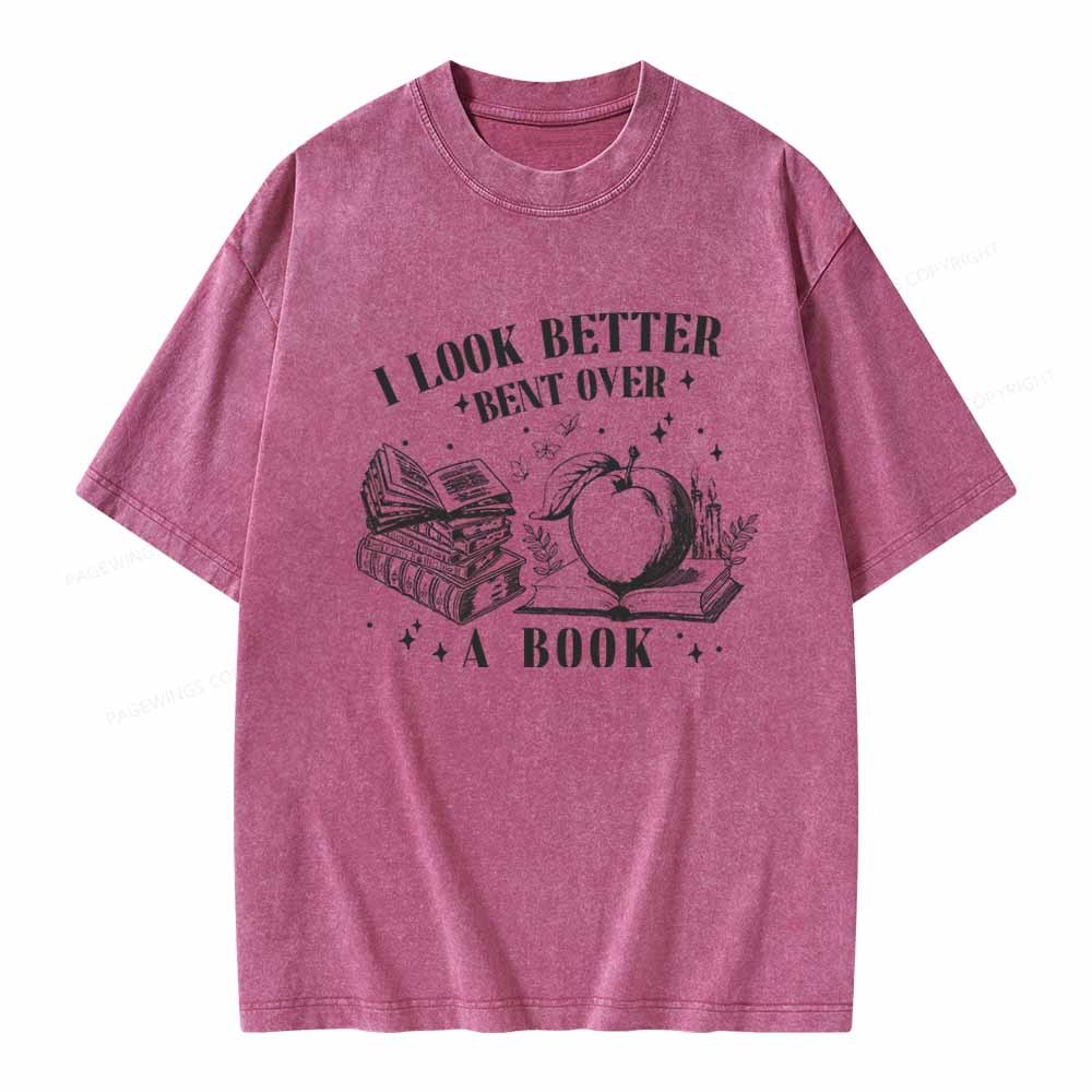 Pagewings I Look Better Bent Over A Book TShirt Unisex Washed T-shirt