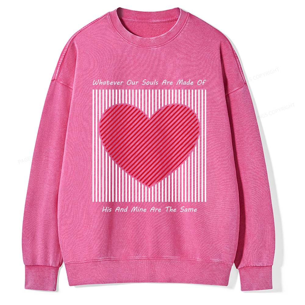 Pagewings Whatever Our Souls Are Made Of His And Mine Are The Same、 Unisex Washed Sweatshirt