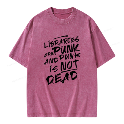 Pagewings Libraries And Punk Are Not Dead Unisex Washed T-shirt
