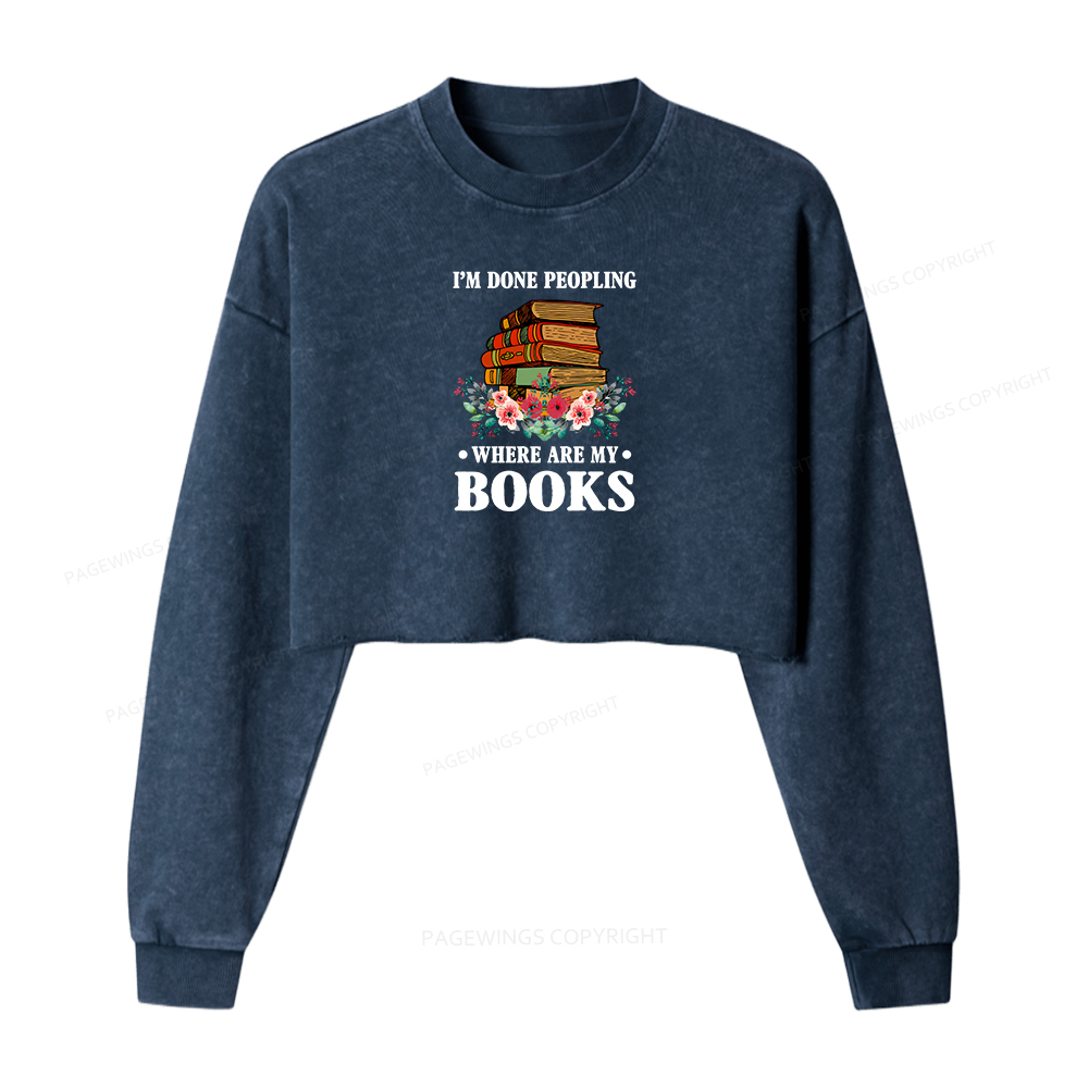 Pagewings I’m Done Peopling Where Are My Books Women Washed Crop Sweatshirt