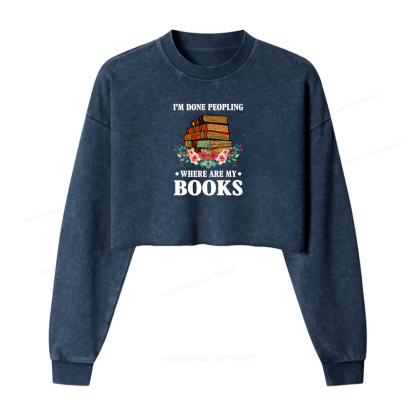 Pagewings I’m Done Peopling Where Are My Books Women Washed Crop Sweatshirt