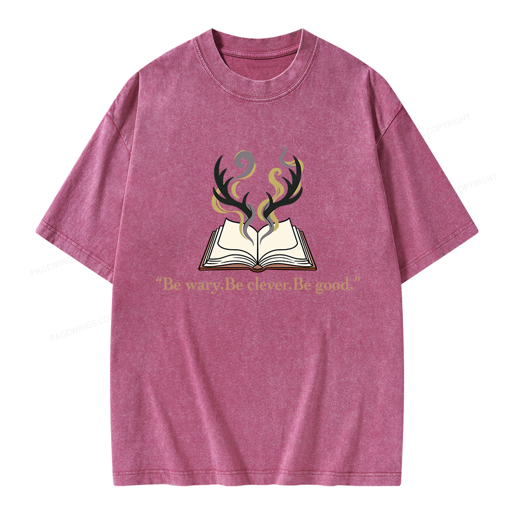 Pagewings Be Wary Be Clever Be Good Unisex Washed T-shirt