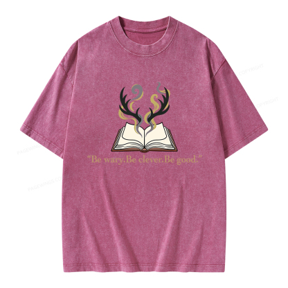 Pagewings Be Wary Be Clever Be Good Unisex Washed T-shirt