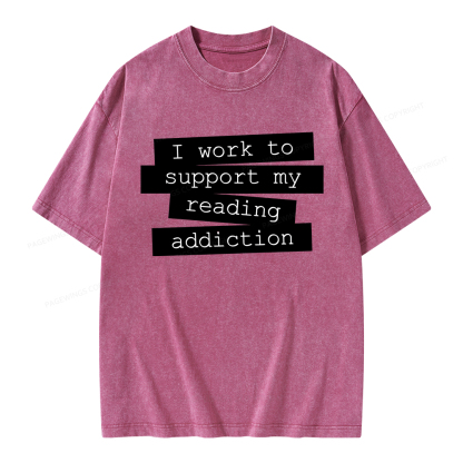 Pagewings I Work To Support My Reading Addiction Unisex Washed T-shirt