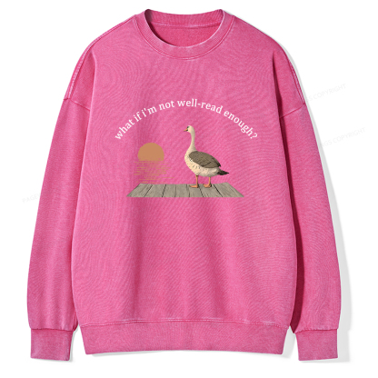 Pagewings What If I'm Not Well-Read Enough Unisex Washed Sweatshirt