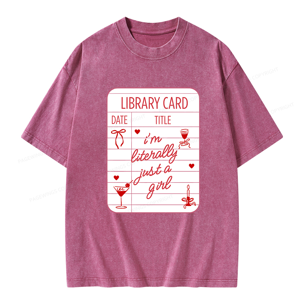 Pagewings I'm Literally Just A Girl Unisex Washed T-shirt