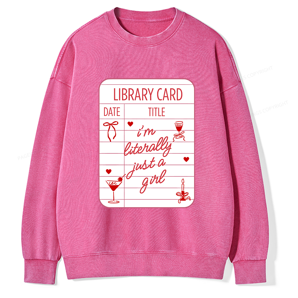 Pagewings I'm Literally Just A Girl Unisex Washed Sweatshirt