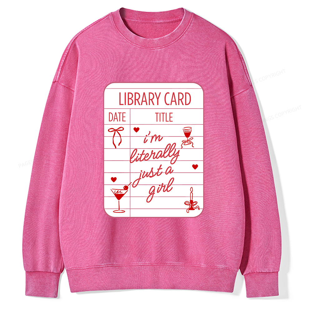 Pagewings I'm Literally Just A Girl Unisex Washed Sweatshirt