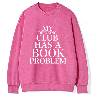 Pagewings My Drinking Club Has A Book Problem Unisex Washed Sweatshirt