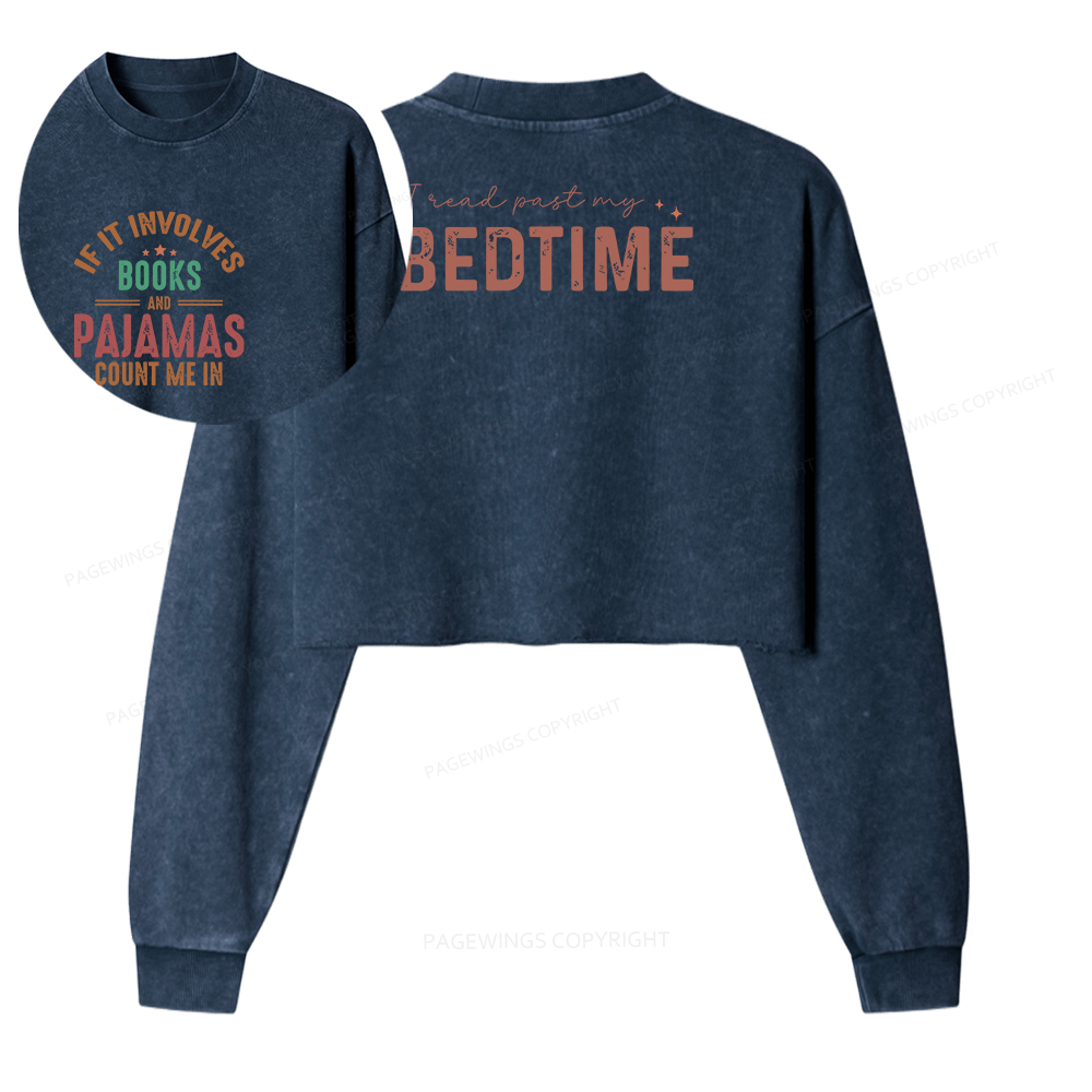Pagewings If It Involves Books and Pajamas Count Me In Women Washed Crop Sweatshirt