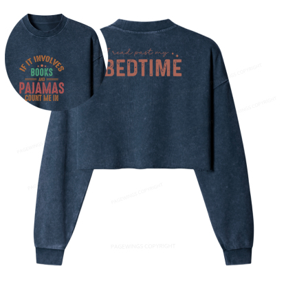 Pagewings If It Involves Books and Pajamas Count Me In Women Washed Crop Sweatshirt